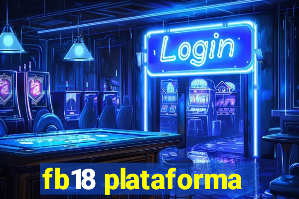 fb18 plataforma